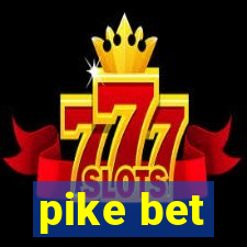 pike bet